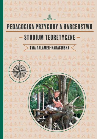 Pedagogika przygody a harcerstwo Ewa Palamer-Kabacińska - okladka książki