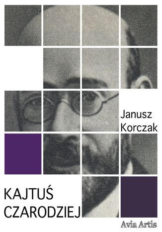 Kajtuś czarodziej Janusz Korczak - okladka książki