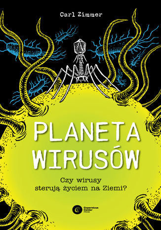 Planeta wirusów. Czy wirusy sterują życiem na Ziemi? Carl Zimmer - okladka książki