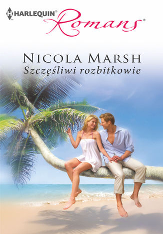 Szczęśliwi rozbitkowie Nicola Marsh - okladka książki
