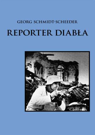 Reporter diabła Georg SchmidtScheeder - okladka książki