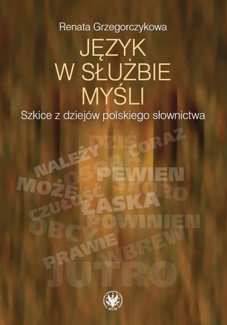 Język w służbie myśli Renata Grzegorczykowa - okladka książki