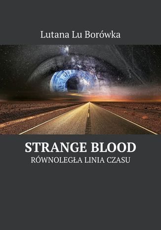 Równoległa linia czasu: Strange Blood Lutana Borówka - okladka książki