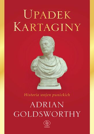 Upadek Kartaginy. Historia wojen punickich Adrian Goldsworthy - okladka książki