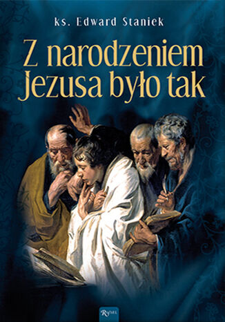 Tajemnice Ewangelii (Tom 1). Z narodzeniem Jezusa było tak ks. Edward Staniek - okladka książki