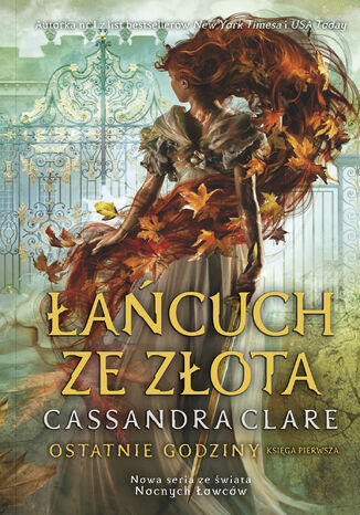 Łańcuch ze złota. Cykl Ostatnie godziny. Księga 1 Cassandra Clare - okladka książki