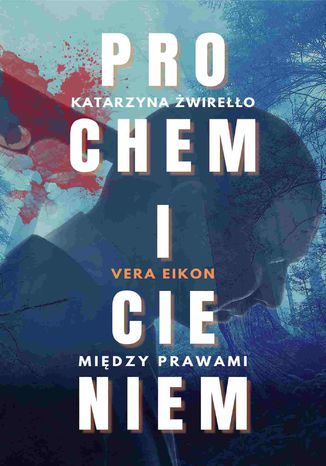 Prochem i cieniem Katarzyna Żwirełło - okladka książki