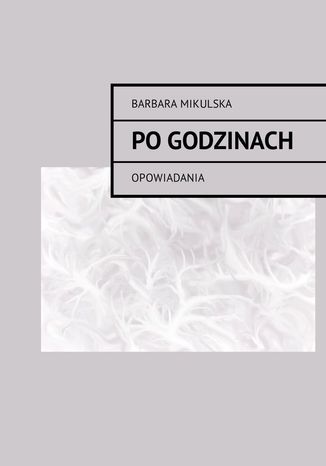 Po godzinach Barbara Mikulska - okladka książki