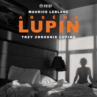 Arsene Lupin. Trzy zbrodnie Lupina Maurice Leblanc - okladka książki