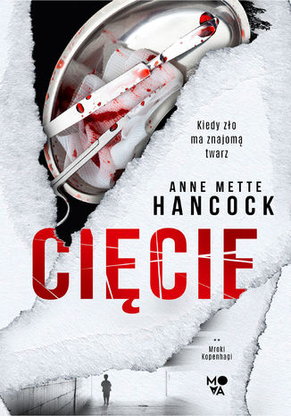 Cięcie. Mroki Kopenhagi. Tom 2 Anne Mette Hancock - okladka książki