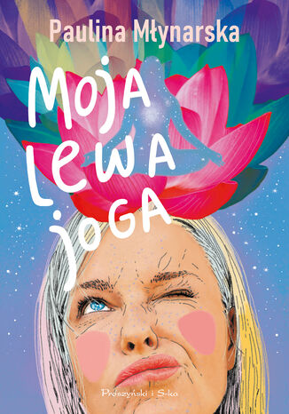 Moja lewa joga Paulina Młynarska - okladka książki