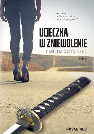 Ucieczka w zniewolenie. Tom II Karolina Agata Socha - audiobook CD