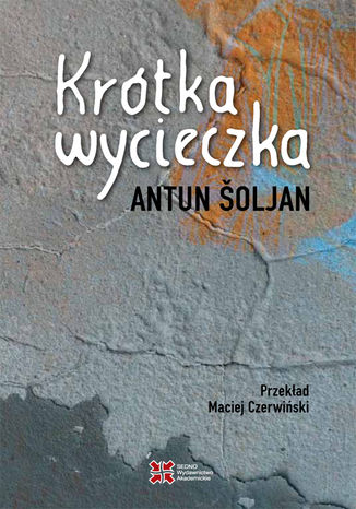 Krótka wycieczka Šoljan Antun - okladka książki