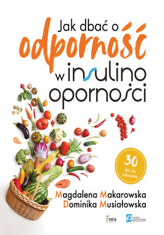 Jak dbać o odporność w insulinooporności Magdalena Makarowska, Dominika Musiałowska - okladka książki