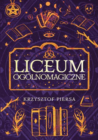 Liceum Ogólnomagiczne Krzysztof Piersa - okladka książki