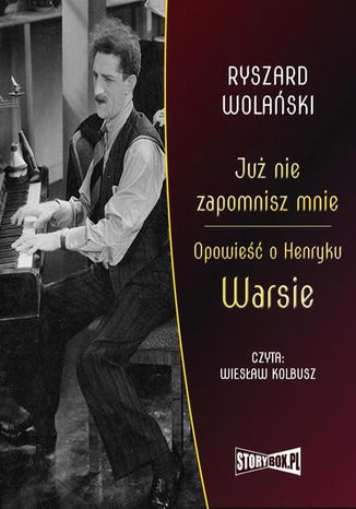 Już nie zapomnisz mnie. Opowieść o Henryku Warsie Ryszard Wolański - okladka książki