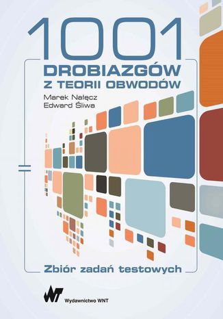 1001 drobiazgów z teorii obwodów Marek Nałęcz, Edward Śliwa - okladka książki