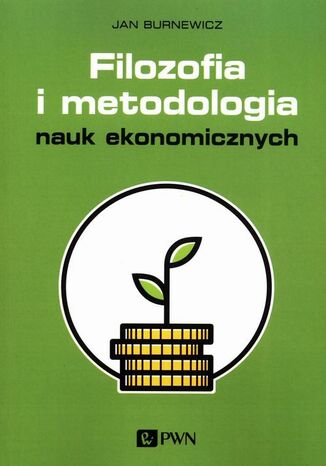 Filozofia i metodologia nauk ekonomicznych Jan Burnewicz - okladka książki