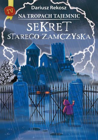 Na tropach tajemnic. Tom 4. Sekret starego zamczyska Dariusz Rekosz - okladka książki