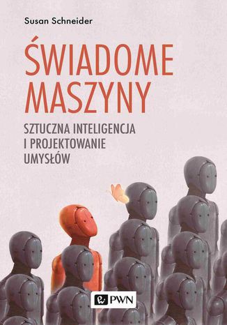 Świadome maszyny Susan Schneider - okladka książki