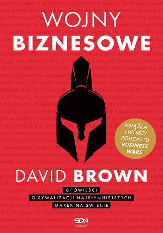 Wojny biznesowe. Opowieści o rywalizacji najsłynniejszych marek na świecie David Brown - okladka książki