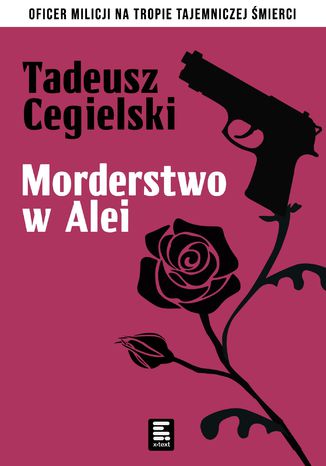 Morderstwo w Alei Róż Tadeusz Cegielski - okladka książki