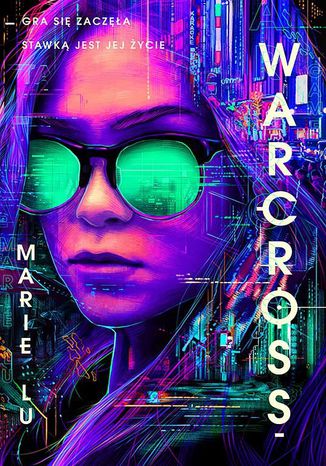 Warcross. Cykl Warcross. Tom 1 Marie Lu - okladka książki