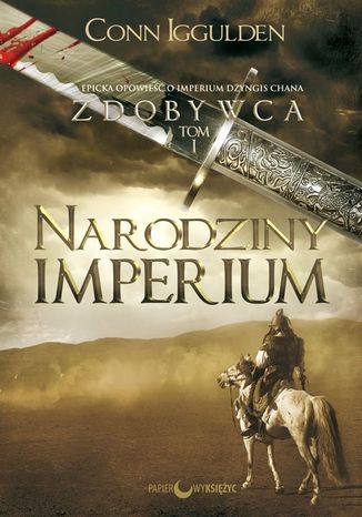 Narodziny imperium. Cykl Zdobywca. Tom 1 Conn Iggulden - okladka książki