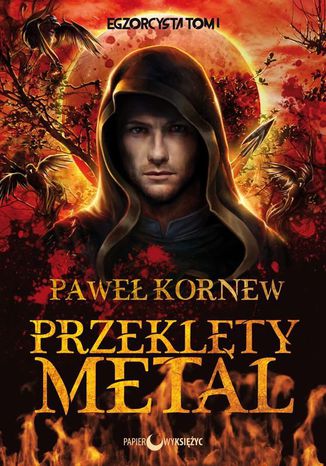 Przeklęty metal. Cykl Egzorcysta. Tom 1 Paweł Kornew - okladka książki