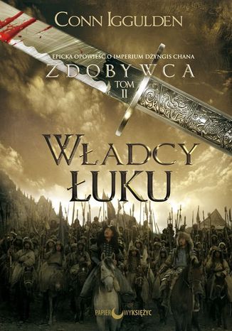 Władcy łuku. Cykl Zdobywca. Tom 2 Conn Iggulden - okladka książki