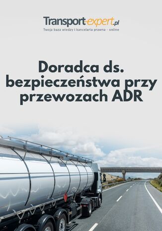 Doradca ds. bezpieczeństwa przy przewozach ADR Praca zbiorowa - okladka książki