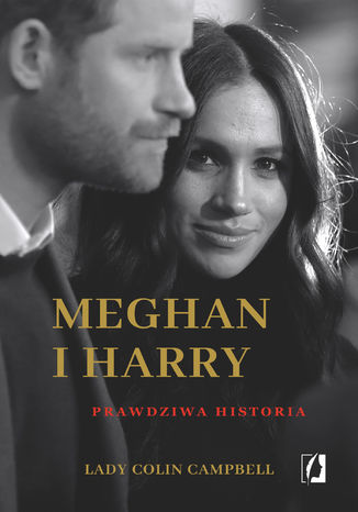 Meghan i Harry: Prawdziwa historia Lady Colin Campbell - okladka książki