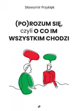 (Po)Rozum się, czyli o co im wszystkim chodzi Sławomir Przyklęk - okladka książki
