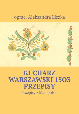 Kucharz warszawski oprac. Aleksandra Liszka - okladka książki