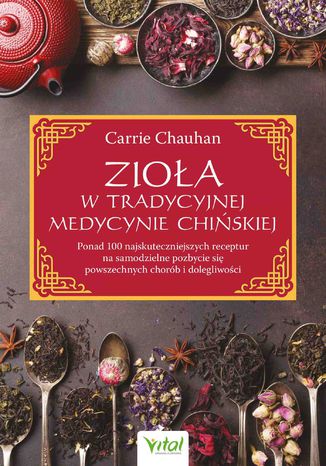 Zioła w Tradycyjnej Medycynie Chińskiej Carrie Chauhan - okladka książki