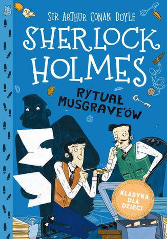 Klasyka dla dzieci. Sherlock Holmes. Tom 18. Rytuał Musgrave'ów Arthur Conan Doyle - okladka książki