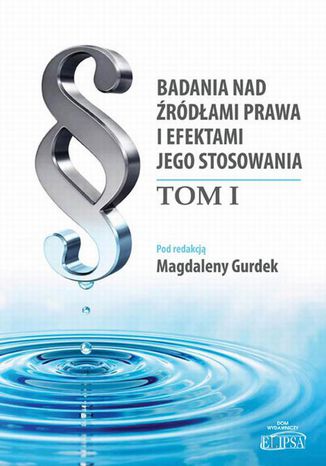 Badania nad źródłami prawa i efektami jego stosowania Magdalena Gurdek - okladka książki