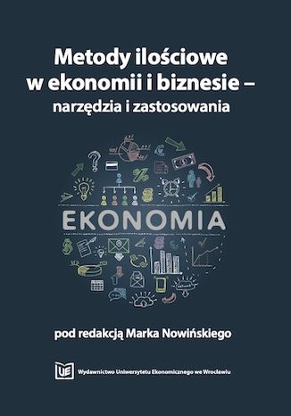 Metody ilościowe w ekonomii i biznesie - narzędzia i zastosowania Marek Nowiński - okladka książki