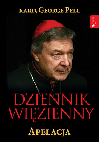 Dziennik więzienny. Tom 1. Apelacja kard. George Pell - okladka książki