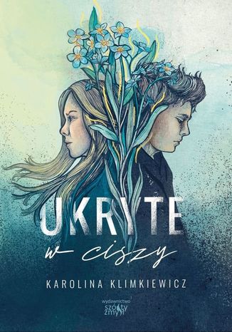 Ukryte w ciszy Karolina Klimkiewicz - okladka książki