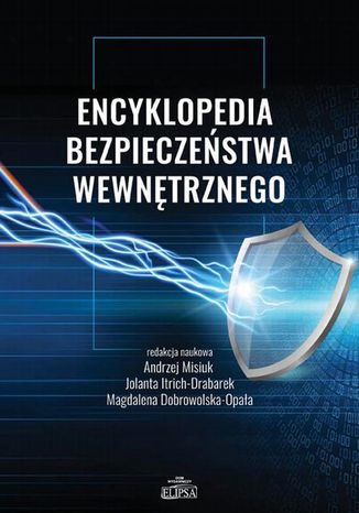 Encyklopedia bezpieczeństwa wewnętrznego Jolanta Itrich-Drabarek, Andrzej Misiuk, Magdalena Dobrowolska-Opała - okladka książki