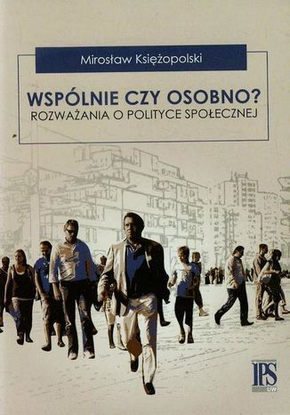 Wspólnie czy osobno? Mirosław Księżopolski - okladka książki