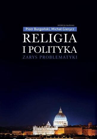 Religia i polityka Piotr Burgoński, Michał Gierycz - okladka książki