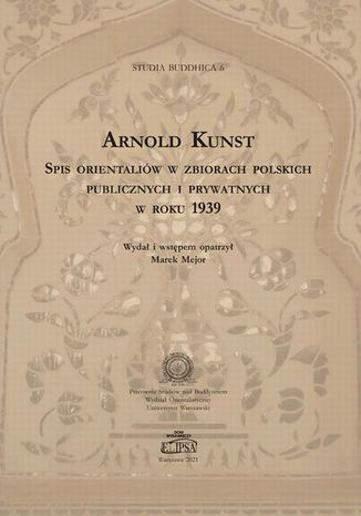 Spis orientaliów w zbiorach polskich publicznych i prywatnych w roku 1939 Arnold Kunst - okladka książki