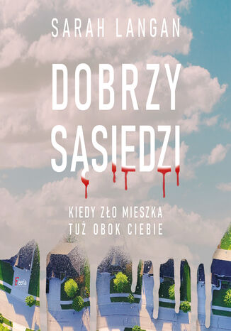 Dobrzy sąsiedzi. Kiedy zło mieszka tuż obok ciebie Sarah Langan - audiobook MP3