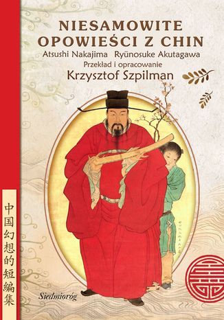 Niesamowite opowieści z Chin Ry&#363;nosuke Akutagawa,  Atsushi Nakajima - okladka książki
