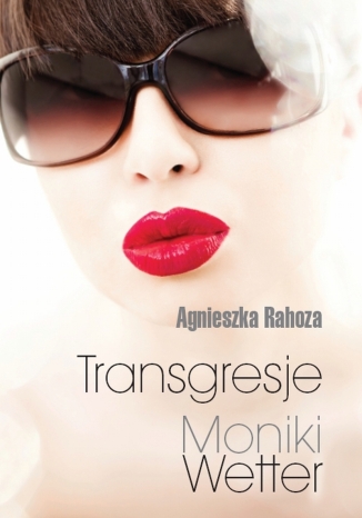 Transgresje Moniki Wetter Agnieszka Rahoza - okladka książki