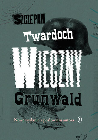 Wieczny Grunwald Szczepan Twardoch - okladka książki