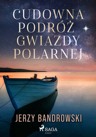 Cudowna podróż Gwiazdy Polarnej Jerzy Bandrowski - okladka książki