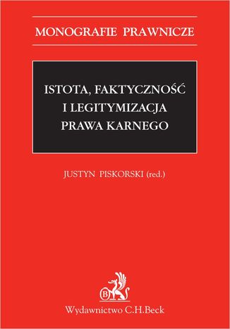 Istota, faktyczność i legitymizacja prawa karnego Opracowanie zbiorowe - okladka książki